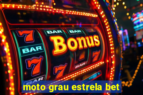 moto grau estrela bet